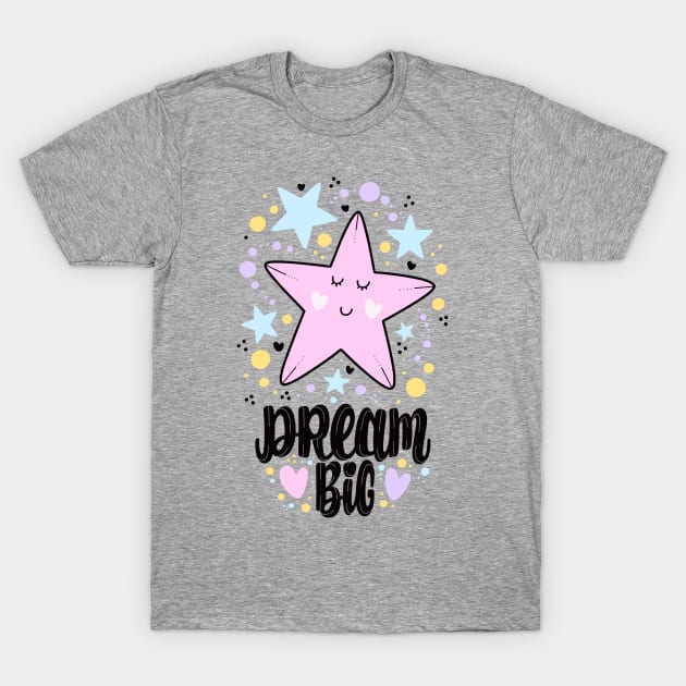 Dream big T-Shirt by Mashmuh